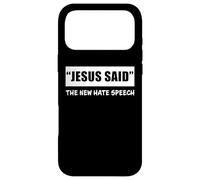 Jesus Said The New Hate Speech: Christian Correctness Coque pour iPhone 17 Pro Max