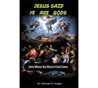 Jesus Said Ye Are Gods: Unto Whom The Word Of God Came
