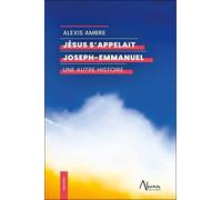 Jésus s'appelait Joseph-Emmanuel - Une autre histoire