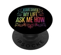 Jesus Saved My Life Ask Me How PopSockets PopGrip Adhésif