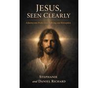 Jesus, Seen Clearly: 50 Books That Reveal Who He Is and Why He Still Changes Lives