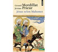 Jésus selon Mahomet - Gérard Mordillat - Points - Poche - Essai