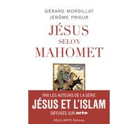 Jésus selon Mahomet - Gérard Mordillat - Seuil - broché - Essai