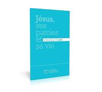 Jésus, ses paroles et sa vie: Évangile de Luc Segond 21