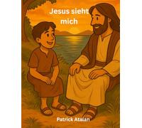 Jesus sieht mich: Ein christliches Vorlesebuch und Selbstlesebuch für Kinder ab 6 Jahren - Bibelgeschichten über Freundschaft, Glaube und Hoffnung ... mit Illustrationen / Geschenk für Kinder