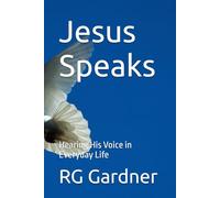 Jesus Speaks: Hearing His Voice in Everyday Life