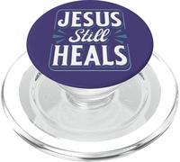 Jesus Still Heals Citation Croyants Bible Study Christians PopSockets PopGrip pour MagSafe