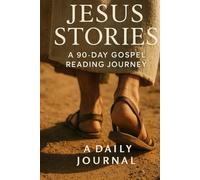 Jesus Stories: A 90-Day Gospel Reading Journey