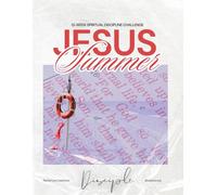Jesus Summer Challenge:: 12-Week Spiritual Discipline Challenge