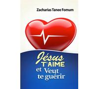 Jésus T’aime et Veut te Guérir