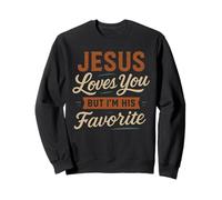 Jésus t'aime mais Je suis sa préférée - Funny Christian Sweatshirt