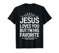Jésus t'aime mais Je suis sa préférée T-Shirt