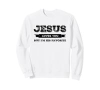 Jésus t'aime mais Je suis Son Christ chrétien drôle préféré Sweatshirt