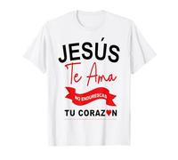 ¡Jesús Te AMA! No endurezcas tú corazón | Catholic Christian T-Shirt