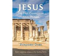Jesus, The Best Capernaum Folk-Healer