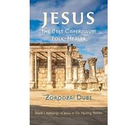 Jesus, The Best Capernaum Folk-Healer