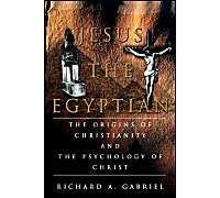 Jesus the Egyptian: The Origins of Christianity and the Psychology of Christ