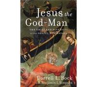 Jesus the GodMan The Unity and Diversity of the Gospel Portrayals by Benjamin I. Simpson Inconnu (Auteur)
