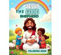 Jesus the Good Shepherd: Toddlers Book of Faith: A Toddler’s Coloring Book of Faith and Fun | 24 Cute and Easy Bible Coloring Pages with Simple Verses for Ages 2-4