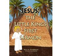 Jesus: The Little King's First Sermon