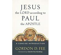 Jesus the Lord according to Paul the Apostle: A Concise Introduction