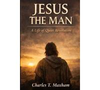 Jesus the Man: A Life of Quiet Revolution