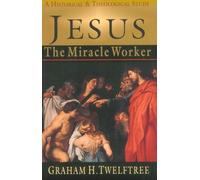 Jesus The Miracle Worker