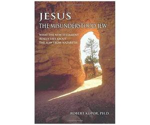 Jesus The Misunderstood Jew