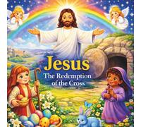 Jesus: The Redemption of the Cross