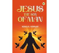 Jesus The Son of Man