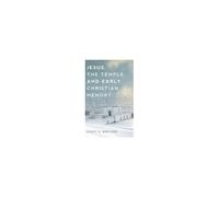 Jesus, The Temple, And Early Christian Memory Paperback Book By Scott Brevard
