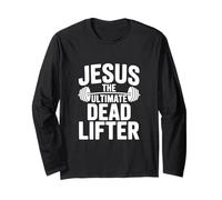 Jesus The Ultimate Dead Lifter Faithful Fitness Manche Longue
