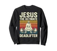 Jesus The Ultimate Deadlifter Sweatshirt