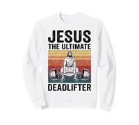 Jesus The Ultimate Deadlifter Sweatshirt