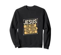 Jésus The Way The Truth The Life Message Religieux Jésus Sweatshirt