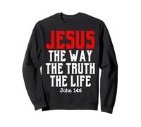 Jesus The Way Truth Life John 14:6 Chrétienne Bible Verse Dieu Sweatshirt
