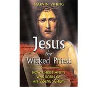 Jesus the Wicked Priest Marvin Vining (Auteur)