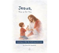 Jesus, This is for You (6x9): Learning to Offer My Suffering with Love