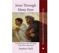 Jesus Through Many Eyes - Stephen Neill - James Clarke amp Co Ltd - Livre en Anglais - Hardback Stephen NeillStephen Neill (Auteur)