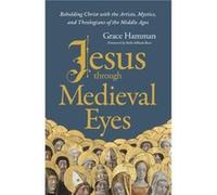 Jesus through Medieval Eyes - Grace Hamman - Zondervan - Livre en Anglais - Hardback Grace HammanGrace Hamman (Auteur)