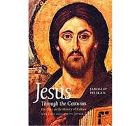 Jesus Through the Centuries Jaroslav Pelikan (Auteur)