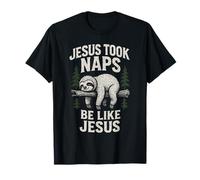 Jesus Took Naps Be Like Jesus - Funny Sloth Christian T-Shirt