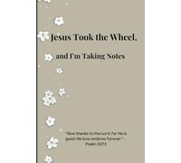 Jesus Took the Wheel, and I’m Taking Notes