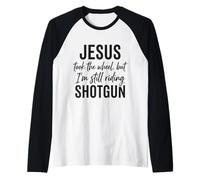 Jesus Took The Wheel But I'm Still Riding Shotgun Manche Raglan