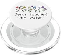 Jesus Touched My Water Christian Faith Religious God Quotes PopSockets PopGrip pour MagSafe