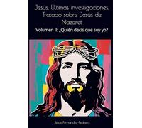 Jesús. Últimas investigaciones. Tratado sobre Jesús de Nazaret