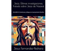 Jesús. Últimas investigaciones. Tratado sobre Jesús de Nazaret