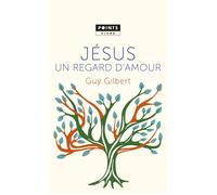 Jésus, un regard d'amour - Guy Gilbert - Points - Poche - Essai