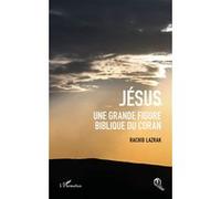 Jésus une grande figure biblique du coran Rachid Lazrak (Auteur)