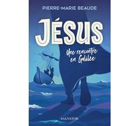 Jésus une rencontre en Galilée